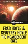 The Incandescent Ones - Fred Hoyle ; Geoffrey Hoyle - 9781473210929