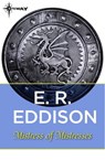 Mistress of Mistresses - E. R. Eddison - 9781473212091