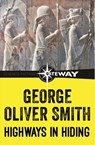 Highways In Hiding - George O. Smith - 9781473216129