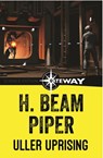 Uller Uprising - H. Beam Piper - 9781473216167