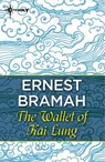 The Wallet of Kai Lung - Ernest Bramah - 9781473216396