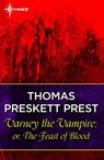 Varney the Vampire; or, The Feast of Blood - Thomas Preskett Prest - 9781473216624