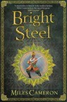 Bright Steel - Miles Cameron - 9781473217744