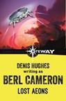 Lost Aeons - Berl Cameron ; Denis Hughes - 9781473220065