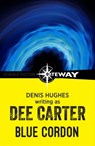 Blue Cordon - Dee Carter ; Denis Hughes - 9781473220072
