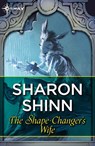 The Shape-Changer's Wife - Sharon Shinn - 9781473221246