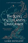 The King of Elfland's Daughter - Lord Dunsany - 9781473221956