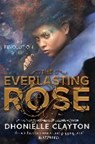 The Everlasting Rose - CLAYTON,  Dhonielle - 9781473223998