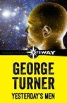 Yesterday's Men - George Turner - 9781473225138