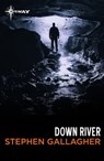 Down River - Stephen Gallagher - 9781473225848