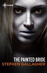The Painted Bride - Stephen Gallagher - 9781473225886