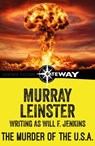 The Murder of the U.S.A. - Will F. Jenkins ; Murray Leinster - 9781473227026