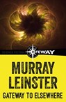 Gateway to Elsewhere - Murray Leinster - 9781473227064