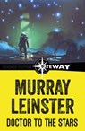 Doctor to the Stars - Murray Leinster - 9781473227316