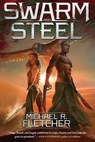 Swarm and Steel - Michael R. Fletcher - 9781473231832