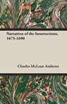 Narratives of the Insurrections, 1675-1690 - Charles Mclean Andrews - 9781473300545