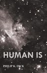 Human Is - Philip K. Dick - 9781473305588