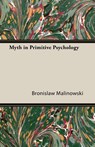 Myth in Primitive Psychology - Bronislaw Malinowski - 9781473309203