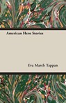 American Hero Stories - Eva March Tappan - 9781473309807