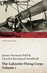 The Lafayette Flying Corps - Volume 1 (Wwi Centenary Series) - James Norman Hall ; Charles Bernhard Nordhoff - 9781473318076