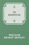 In Hospital - William Ernest Henley - 9781473322486