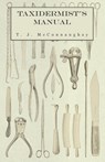 Taxidermist's Manual - T J McConnaughay - 9781473327894