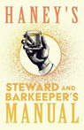Haney's Steward and Barkeeper's Manual - Anon - 9781473328211
