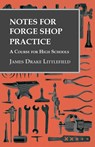 Notes for Forge Shop Practice - A Course for High Schools - James Drake Littlefield - 9781473328839