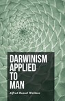Darwinism Applied to Man - Alfred Russel Wallace - 9781473329515