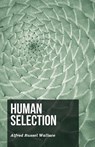 Human Selection - Alfred Russel Wallace - 9781473329577