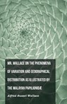 Mr. Wallace on the Phenomena of Variation and Geographical Distribution as Illustrated by the Malayan Papilionidæ - Alfred Russel Wallace - 9781473329669