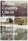 British Country Life in Spring and Summer - Edward Thomas - 9781473336063