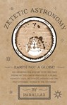 Zetetic Astronomy - Earth Not a Globe! An Experimental Inquiry into the True Figure of the Earth - Parallax - 9781473338395