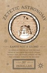 Zetetic Astronomy - Earth Not a Globe! An Experimental Inquiry into the True Figure of the Earth - Parallax - 9781473338395