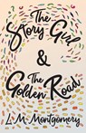 The Story Girl & The Golden Road - L M Montgomery - 9781473344761