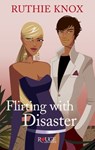 Flirting with Disaster: A Rouge Contemporary Romance - Ruthie Knox - 9781473502383