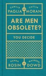 Are Men Obsolete? - Caitlin Moran ; Camille Paglia ; Hanna Rosin ; Maureen Dowd - 9781473503069