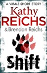 Shift: A Virals Short Story - Kathy Reichs ; Brendan Reichs - 9781473505117