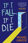 If I Fall, If I Die - Michael Christie - 9781473505209