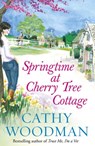 Springtime at Cherry Tree Cottage - Cathy Woodman - 9781473507470