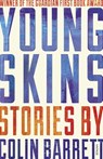 Young Skins - Colin Barrett - 9781473511033