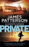 Private Delhi - James Patterson ; Ashwin Sanghi - 9781473519893