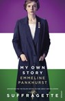 My Own Story - Emmeline Pankhurst - 9781473521933