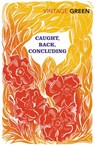 Caught, Back, Concluding - Henry Green - 9781473524736