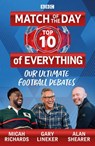 Match of the Day: Top 10 of Everything - Gary Lineker ; Alan Shearer ; Micah Richards - 9781473533080