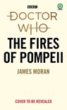 Doctor Who: The Fires of Pompeii (Target Collection) - James Moran - 9781473533196
