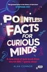 Pointless Facts for Curious Minds - Alan Connor - 9781473533660