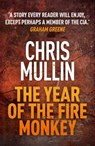The Year Of The Fire Monkey - Chris Mullin - 9781473536982