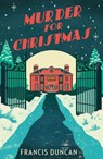 Murder for Christmas - Francis Duncan - 9781473545069