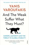 And the Weak Suffer What They Must? - Yanis Varoufakis - 9781473545687